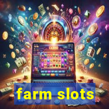 farm slots